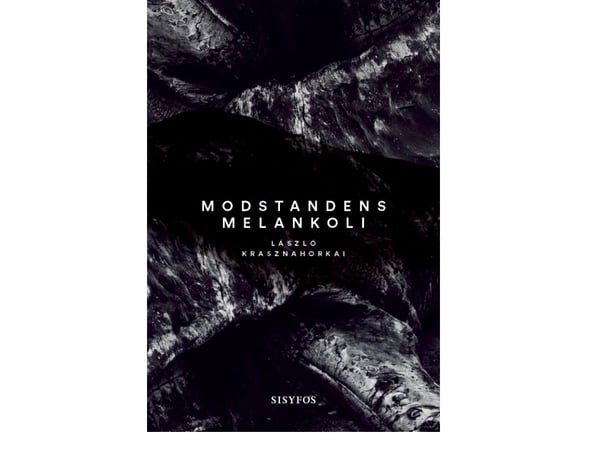 Motståndets melankoli | László Krasznahorkai | Språk: Danska