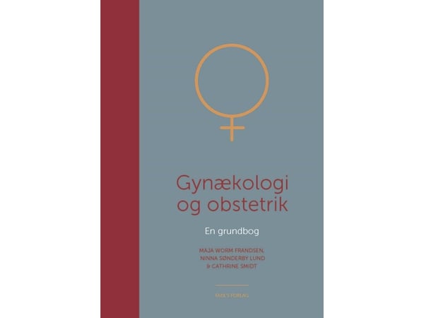 Gynekologi og obstetrikk | Maja Worm Frandsen, Ninna Sønderby og Cathrine Smidt | Språk: Dansk