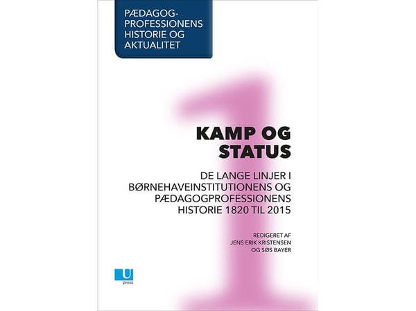 Pedagogprofesjonens historie og aktualitet | Jens Erik Kristensen m.fl. | Språk: Dansk