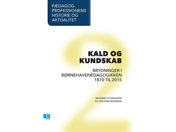 Pedagogprofesjonens historie og aktualitet | Søs Bayer, Jens Erik Kristensen m.fl. | Språk: Dansk