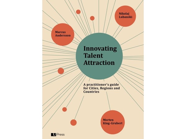 Innovating Talent Attraction | Marcus Andersson, Morten King-Grubert & Nikolaj Lubanski | Språk: Engelsk