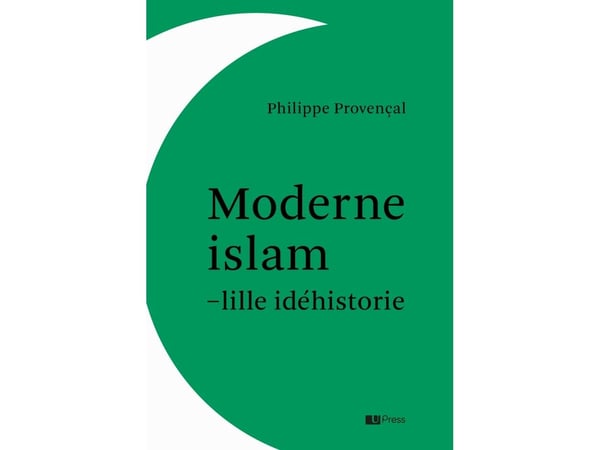 Moderne islam – en liten idéhistorie | Philippe Provençal | Språk: Dansk