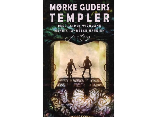 Mørke guders templer | Red. Rasmus Wichmann & Henrik Sandbeck Harksen | Språk: Dansk