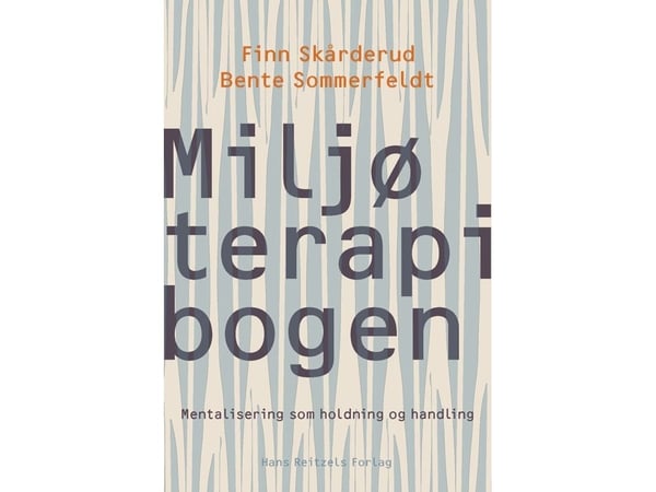 Miljøterapibogen | Finn Skårderud; Bente Sommerfeldt | Språk: Dansk