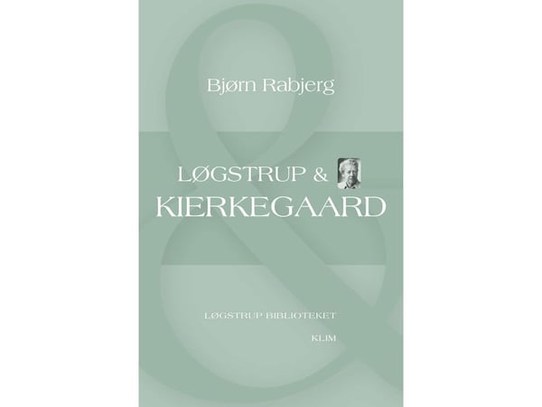 Løgstrup & Kierkegaard | Bjørn Rabjerg | Språk: Dansk