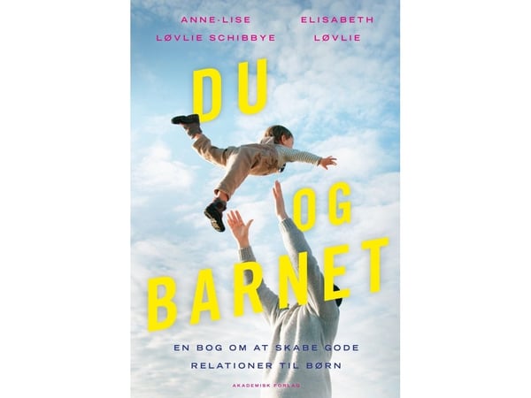 Du og barnet | Anne-Lise Løvlie Schibbye; Elisabeth Løvlie | Språk: Dansk