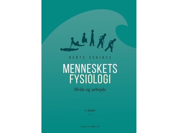 Människans fysiologi - 4:e upplagan | Bente Schibye | Språk: Danska