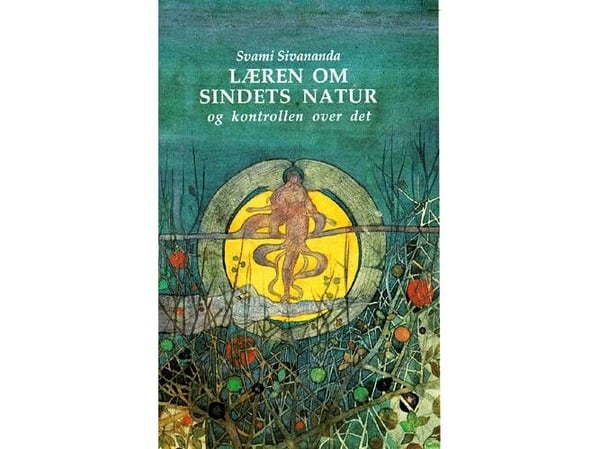 Læren om sindets natur og kontrollen over det | Swami Sivananda | Språk: Dansk