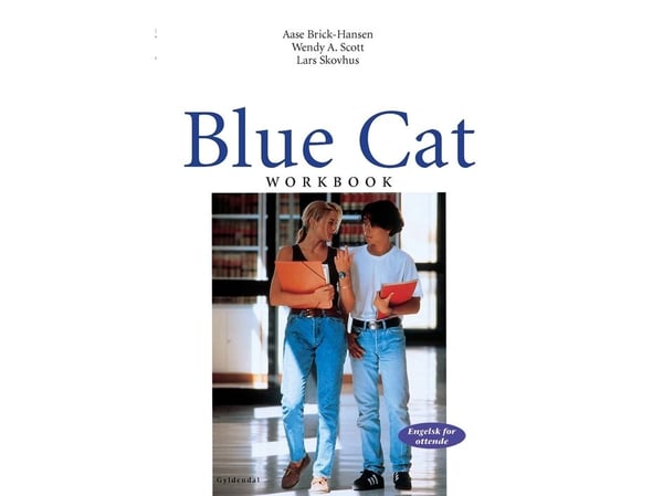 Blue Cat - engelsk for ottende, Workbook | Wendy A. Scott;Lars Skovhus;Aase Brick-Hansen | Kieli: Tanska