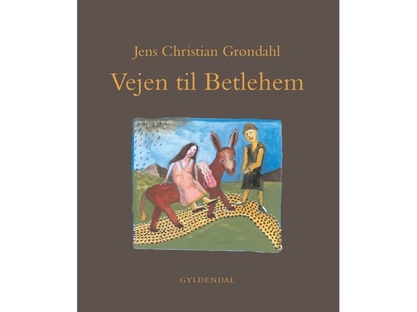 Vägen till Betlehem | Jens Christian Grøndahl | Språk: Danska