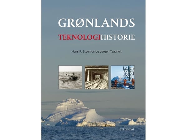 Grønlands teknologihistorie | Jørgen Taagholt; Hans P. Steenfos | Språk: Dansk