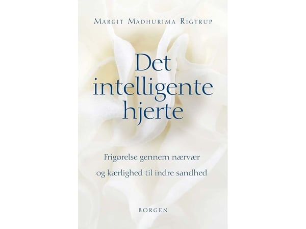 Det intelligente hjertet | Margit Madhurima Rigtrup | Språk: Dansk