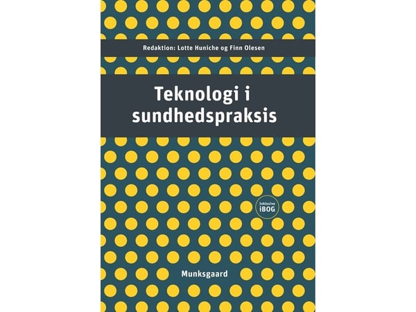 Teknologi og helsepraksis (Lotte Huniche m.fl.) - P | Språk: Dansk