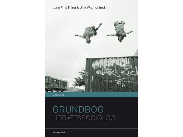 Grundbog i idrætssociologi | Hans Bonde;Jonas Havelund;Laila Susanne Ottesen;Mette Krogh Christensen;Lone Friis Thing;Ulrik Wagner;Charlotte Østerg...