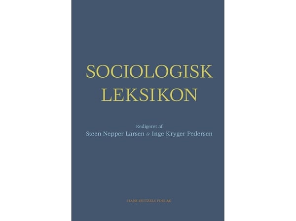 Sociologisk leksikon | Inge Kryger Pedersen;Steen Nepper Larsen | Kieli: Tanska Sociologisk leksikon | Inge Kryger Pedersen;Steen Nepper Larsen | Kieli: Tanska