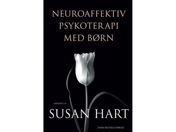 Neuroaffektiivinen psykoterapia lasten kanssa | Susan Hart;Marianne Bentzen;Gitte Jørgensen;Charlotte Hagmund-Hansen;Jukka Mäkelä;Susan Hart (toim....