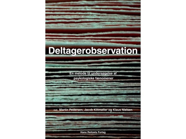 Deltakerobservasjon | Carsten René Jørgensen;Charlotte Højholt;Klaus Nielsen;Mariane Hedegaard;Svend Brinkmann;Søren Kristiansen;Lene Tanggaard;Mar...