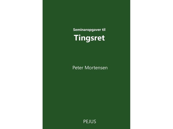 Seminaroppgaver i tingsrett | Peter Mortensen | Språk: Dansk