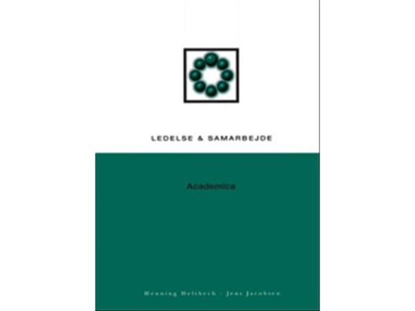 Ledelse og samarbeid | Henning Heltbech; Jens Jacobsen | Språk: Dansk Ledelse og samarbeid | Henning Heltbech; Jens Jacobsen | Språk: Dansk