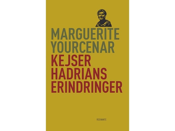 Keisari Hadrianuksen muistelmat, klassikko | Marguerite Yourcenar | Kieli: Tanska Keisari Hadrianuksen muistelmat, klassikko | Marguerite Yourcenar | Kieli: Tanska