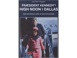 Presidentti Kennedyn keskipäivä Dallasissa | Jens Mohr Thygesen | Kieli: Tanska