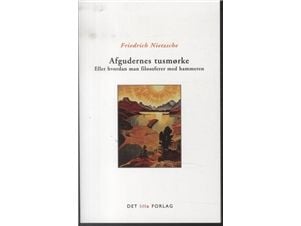 Afgudernes tusmørke | Friedrich Nietzsche | Språk: Dansk