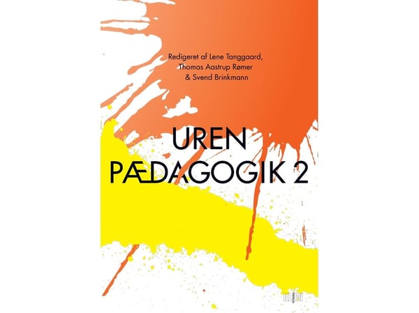Klokkeslett for pedagogikk 2 | Lene Tanggaard, Thomas Aastrup Rømer, Svend Brinkmann (red.) | Språk: Dansk