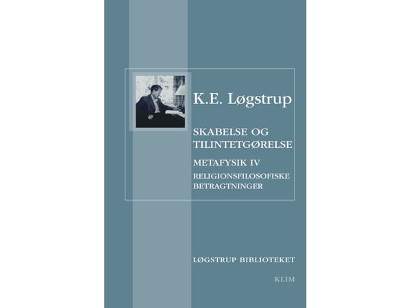 Skapelse och förintelse | K.E. Løgstrup | Språk: Danska