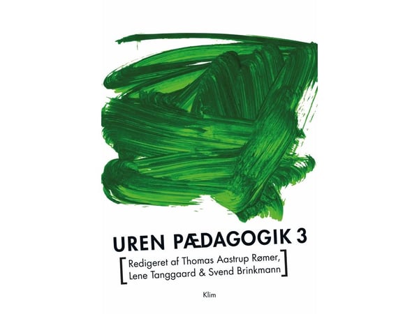 Oren pedagogik 3 | Lene Tanggaard, Thomas Aastrup Rømer, Svend Brinkmann (red.) | Språk: Danska Oren pedagogik 3 | Lene Tanggaard, Thomas Aastrup Rømer, Svend Brinkmann (red.) | Språk: Danska