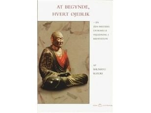 Aluksi, joka hetki | Shunryu Suzuki | Kieli: Tanska Aluksi, joka hetki | Shunryu Suzuki | Kieli: Tanska