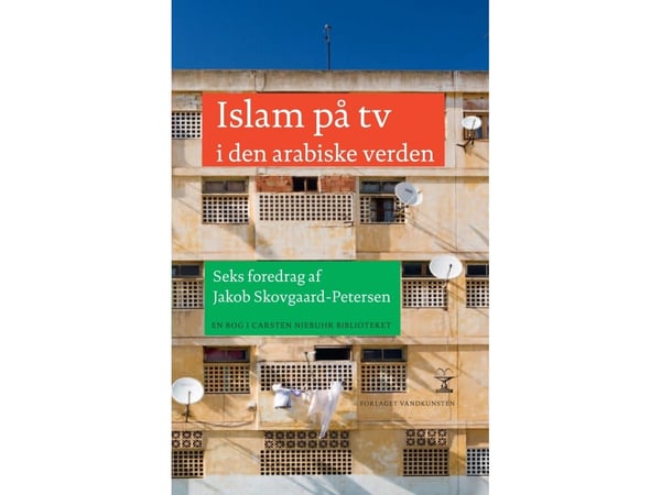 Islam på TV i den arabiske verden | Jakob Skovgaard-Petersen | Språk: Dansk