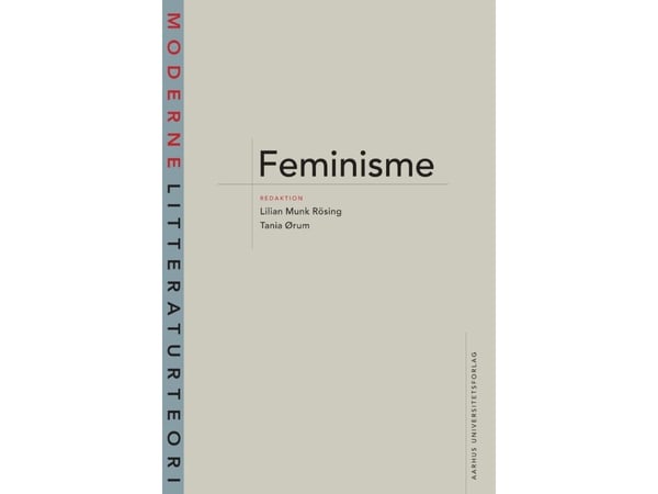 Feminisme | Lilian Munk Rösing og Tania Ørum | Språk: Dansk