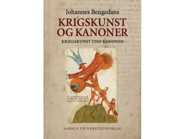 Johannes Bengedans' bøssemester- og krigsbog om krigskunst og kanoner | Johannes Bengedans | Kieli: mul Johannes Bengedans' bøssemester- og krigsbog om krigskunst og kanoner | Johannes Bengedans | Kieli: mul