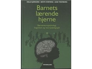 Barnets lærende hjerne | Helle Kjærgaard, Bente Støvring & Aase Tromborg | Språk: Dansk