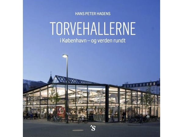 Torvehallerne | Hans Peter Hagens | Språk: Dansk