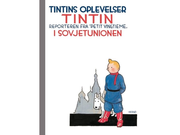 Tintins opplevelser: Tintin i Sovjetunionen – reporteren fra… | Hergé | Språk: Dansk