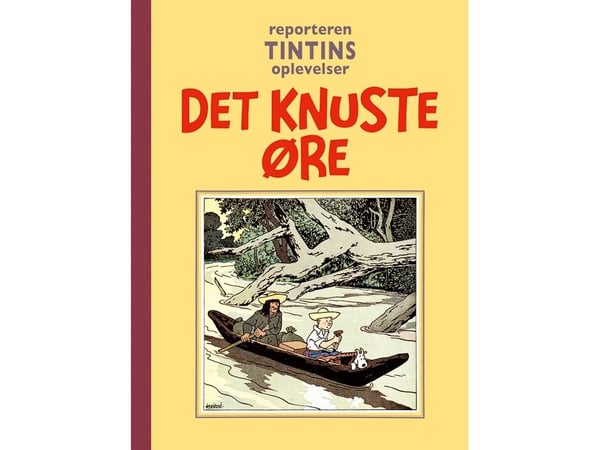 Reporteren Tintins opplevelser: det knuste øret | Hergé | Språk: Dansk