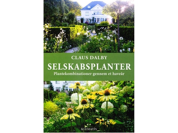 Selskapsplanter – plantekombinasjoner gjennom et hageår | Claus Dalby | Språk: Dansk Selskapsplanter – plantekombinasjoner gjennom et hageår | Claus Dalby | Språk: Dansk