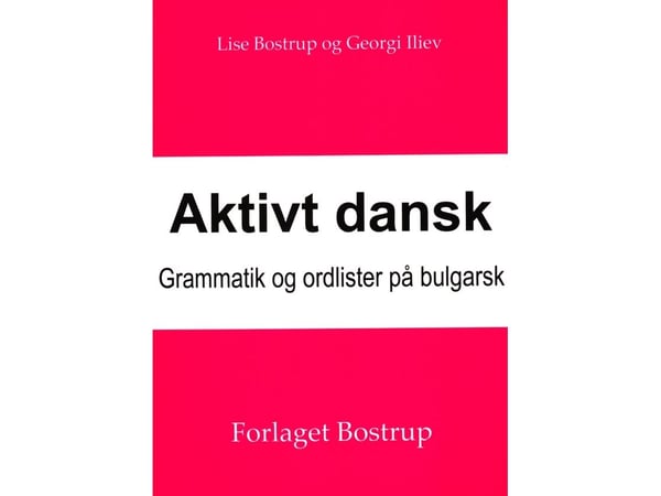 Aktivt dansk | Lise Bostrup, Georgi Iliev | Språk: Dansk