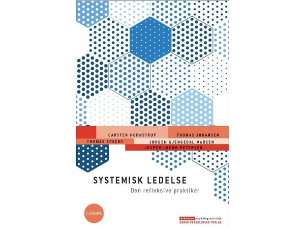 Systeeminen johtaminen - Reflektiivinen ammattilainen, 2. painos | Carsten Hornstrup, Jesper Loehr-Petersen, Jørgen Gjengedal Madsen, Thomas Johans...
