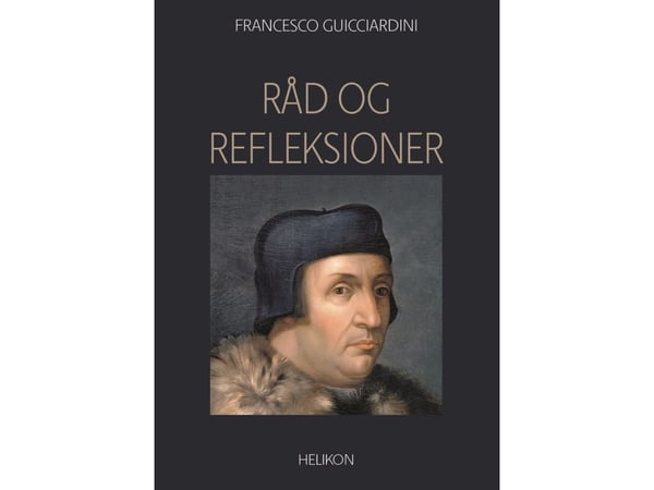 Råd og refleksjoner | Francesco Guicciardini | Språk: Dansk