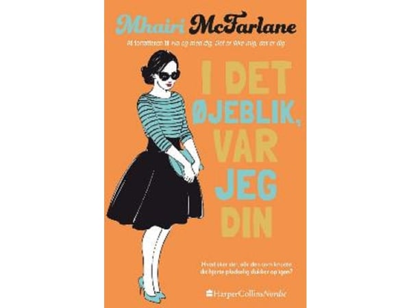 Sillä hetkellä olin sinun | Mhairi McFarlane | Kieli: Tanska