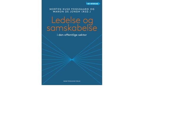Management and co-creation in the public sector | Morten Kusk Fogsgaard (toim.), Manon de Jongh (toim.) | Kieli: Tanska