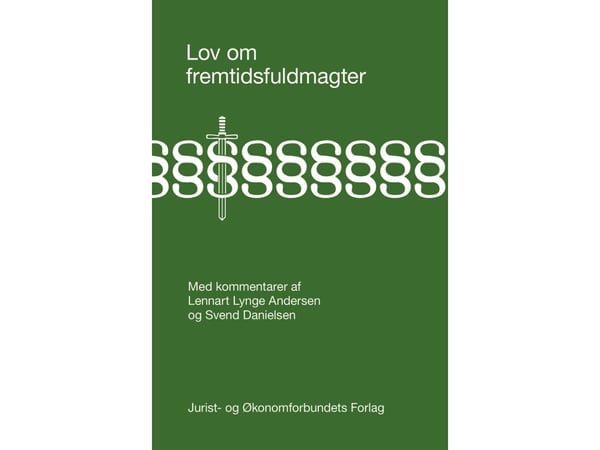 Lag om framtidsfullmakter | Lennart Lynge Andersen & Svend Danielsen | Språk: Danska