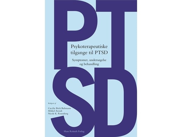 Psykoterapeutiske tilnærminger til PTSD | Cæcilie Böck Buhmann; Mikkel Arendt; Nicole K. Rosenberg; Marianne Engelbrecht Lau; Poul Videbech; Bent R...