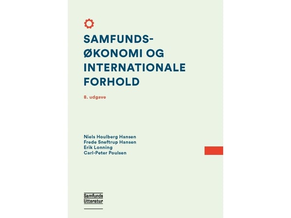 Samfunnsøkonomi og internasjonale forhold, 8. utgave | Niels Houlberg Hansen m.fl. | Språk: Dansk