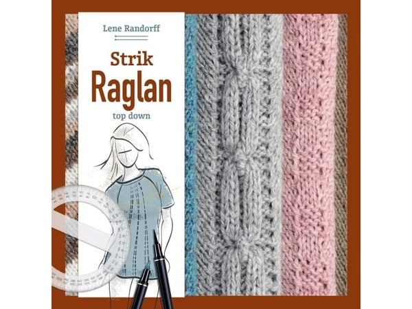 Strikk raglan - topp ned | Lene Randorff | Språk: Dansk