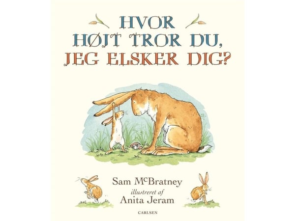 Hur högt tror du att jag älskar dig? | Sam McBratney | Språk: Danska