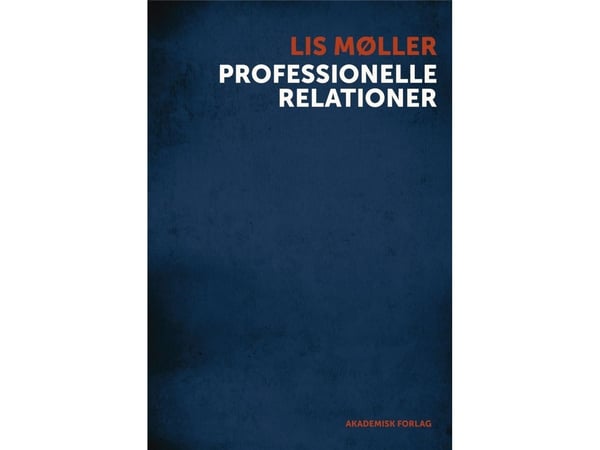 Profesjonelle relasjoner | Lis Møller | Språk: Dansk