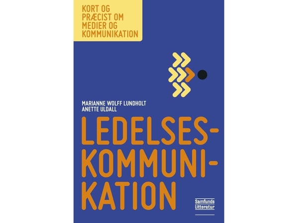 Ledelseskommunikasjon | Marianne Wolff Lundholt og Anette Uldall | Språk: Dansk